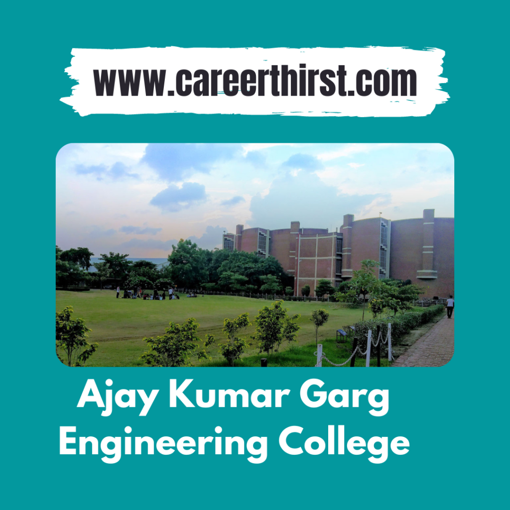 Ajay Kumar Garg Engineering College || Careerthirst