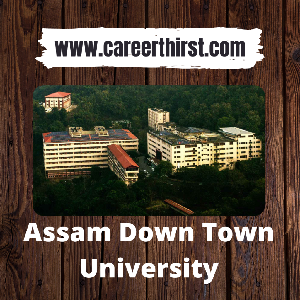 Assam Down University || Careerthirst