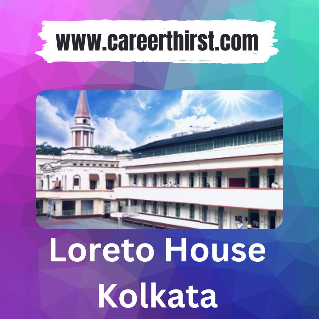 Loreto House Kolkata || Careerthirst