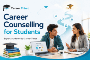 Career counselling for students with expert guidance by Career Thirst for academic and career planning.