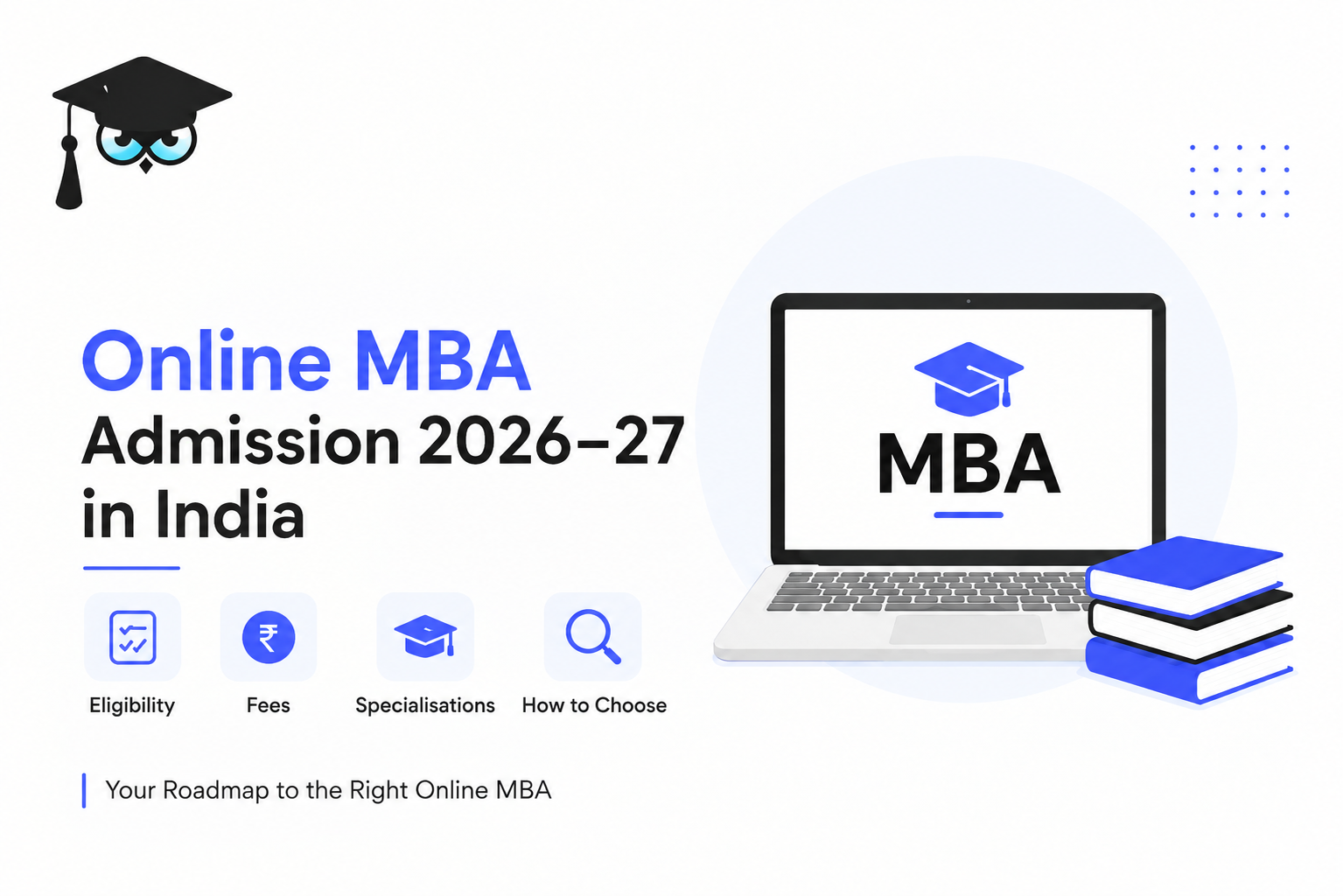 Online MBA admission 2026–27 in India with eligibility, fees and specialisations