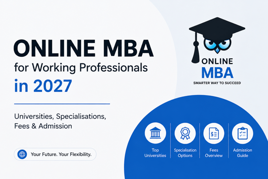 Online MBA for working professionals in 2027 featuring universities, specialisations, fees, and admission information